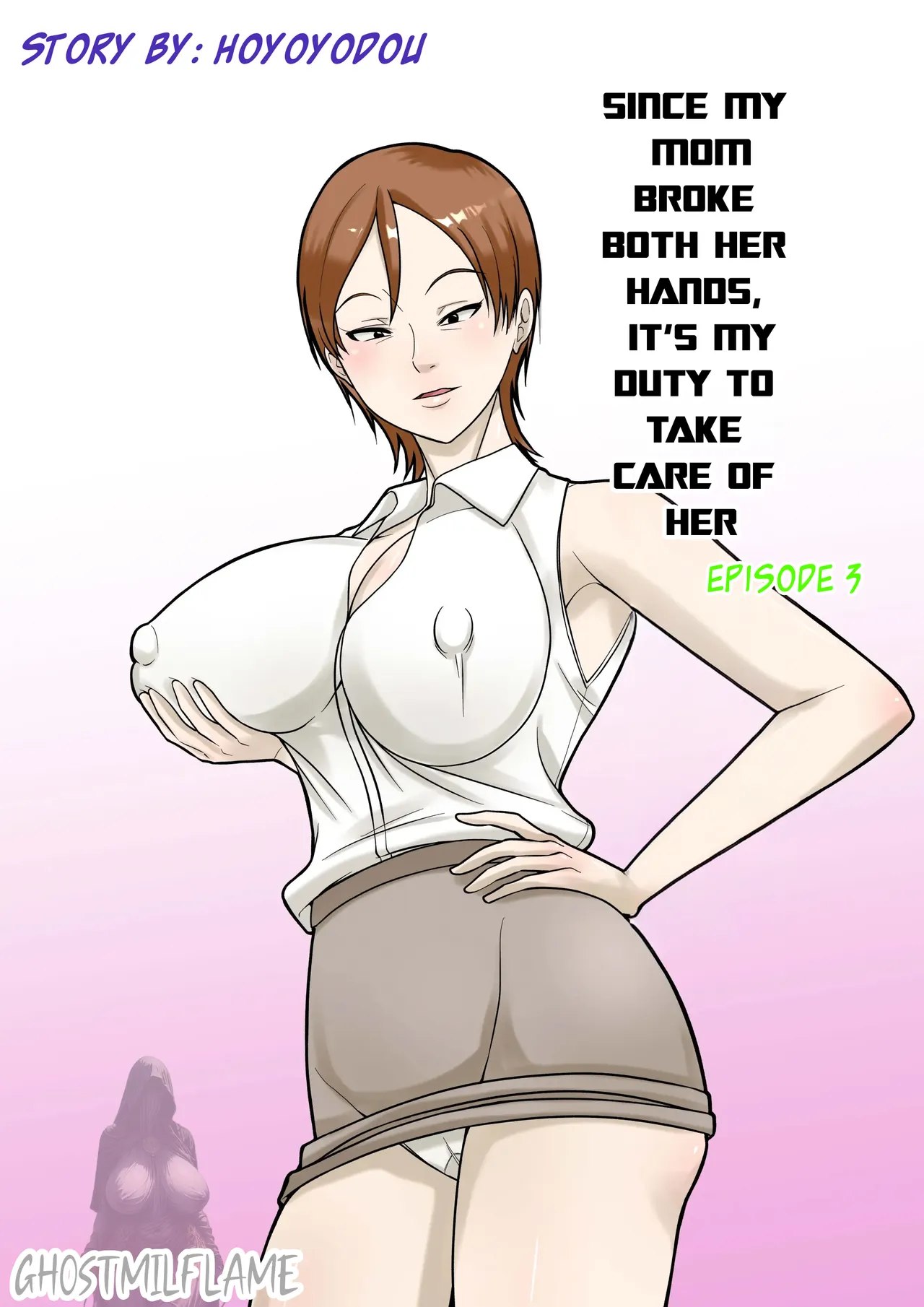 [Hoyoyodou] Okaa-san ga Kossetsu Shita no de Musuko no Ore ga Kaigo Suru! | Since my mom broke both her hands, itâs my duty to take care of her. Episode 3 [English]