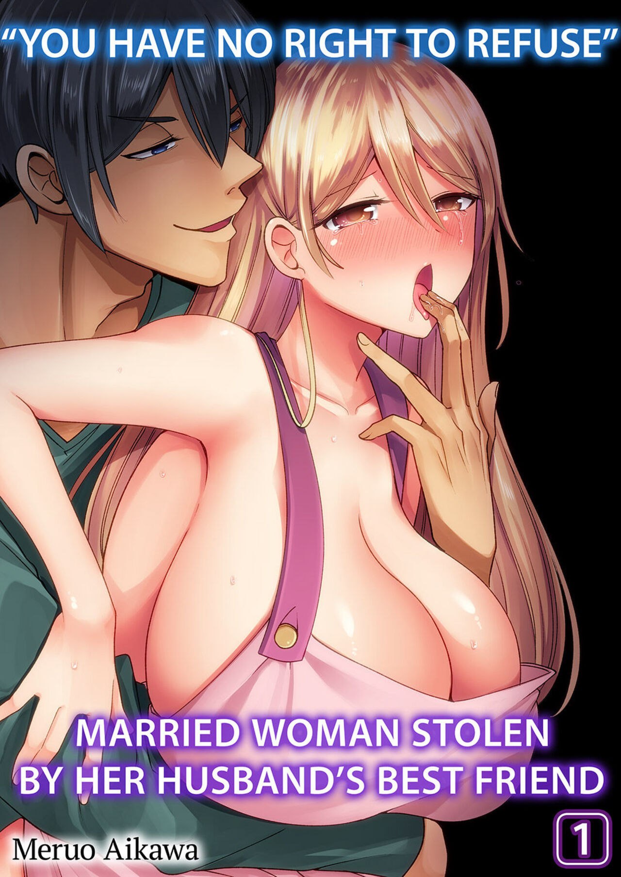 [Aikawa Meruo] "Kyohiken Nante Nain da Yo" Danna no Shinyuu ni Netorareru Hitozuma | âYou Have No Right to Refuseâ Married Woman Stolen by Her Husbandâs Best Friend 1-6 Complete [English]