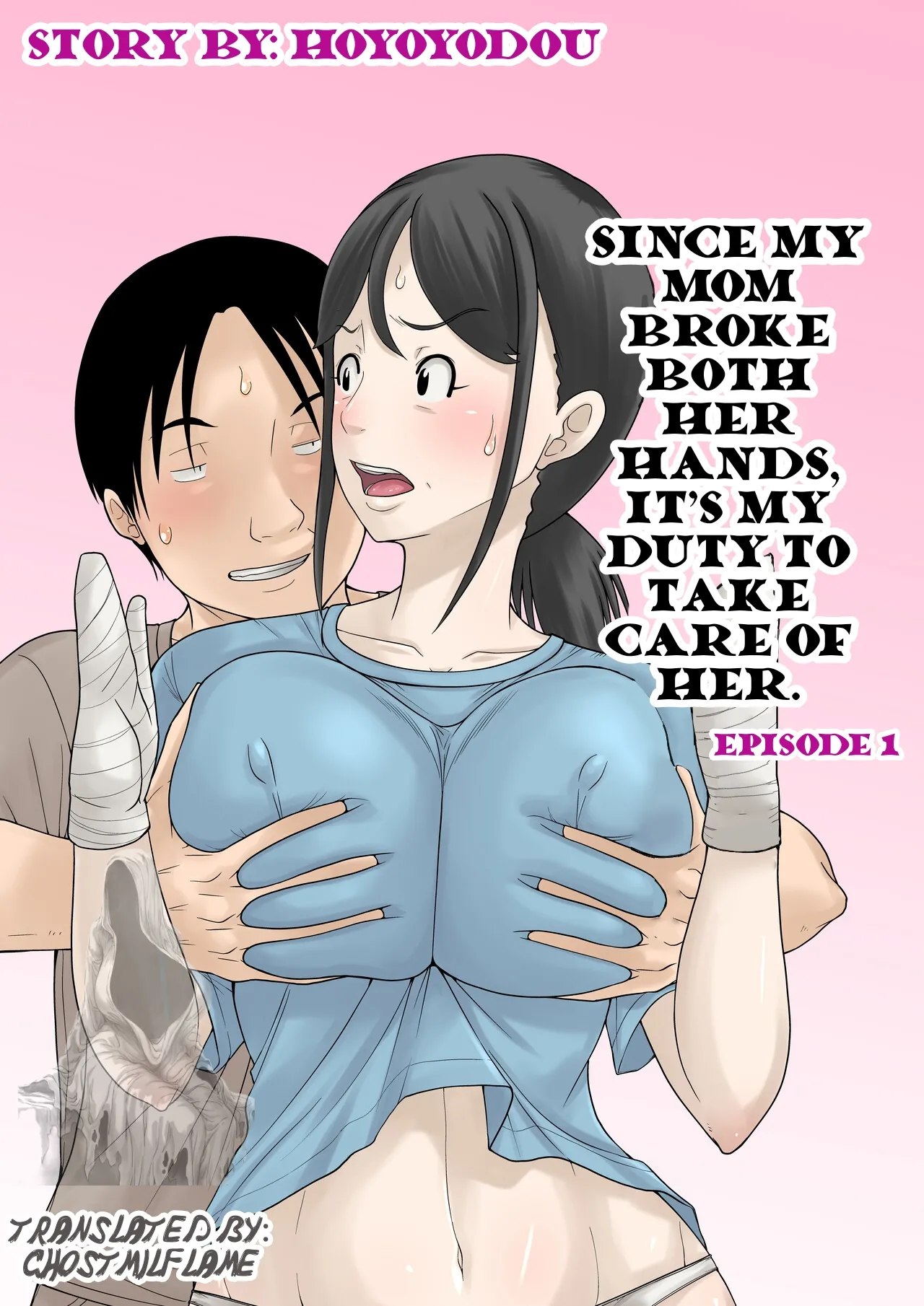 [Hoyoyodou] Okaa-san ga Kossetsu Shita no de Musuko no Ore ga Kaigo Suru! | Since my mom broke both her hands, itâs my duty to take care of her. Episode 1 [English] [Ghostmilflame]